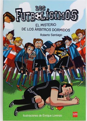 Los Futbolísimos 1. El misterio de los árbitros dormidos