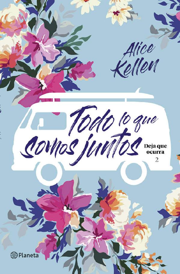 Todo lo que somos juntos (Volumen independiente) (Spanish Edition)