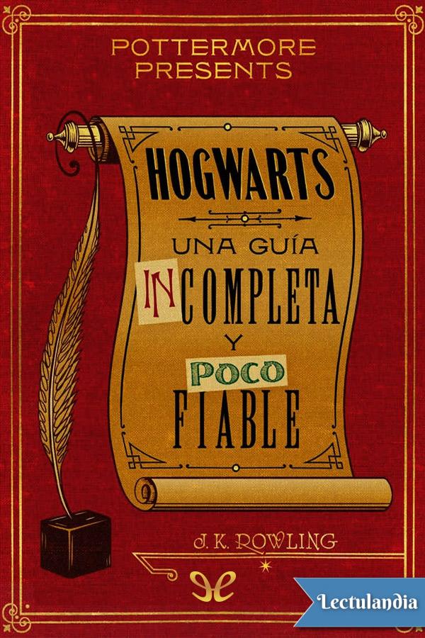 Hogwarts: una guía incompleta y poco fiable