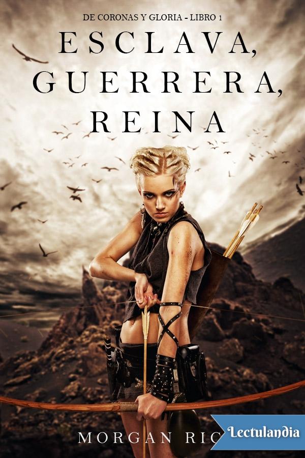 Esclava, guerrera, reina