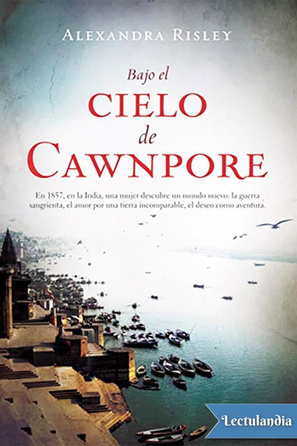 Bajo el cielo de Cawnpore