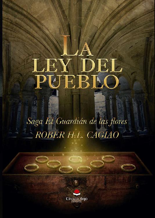 LA LEY DEL PUEBLO: Saga El Guardián de las Flores Volumen IV (Spanish Edition)