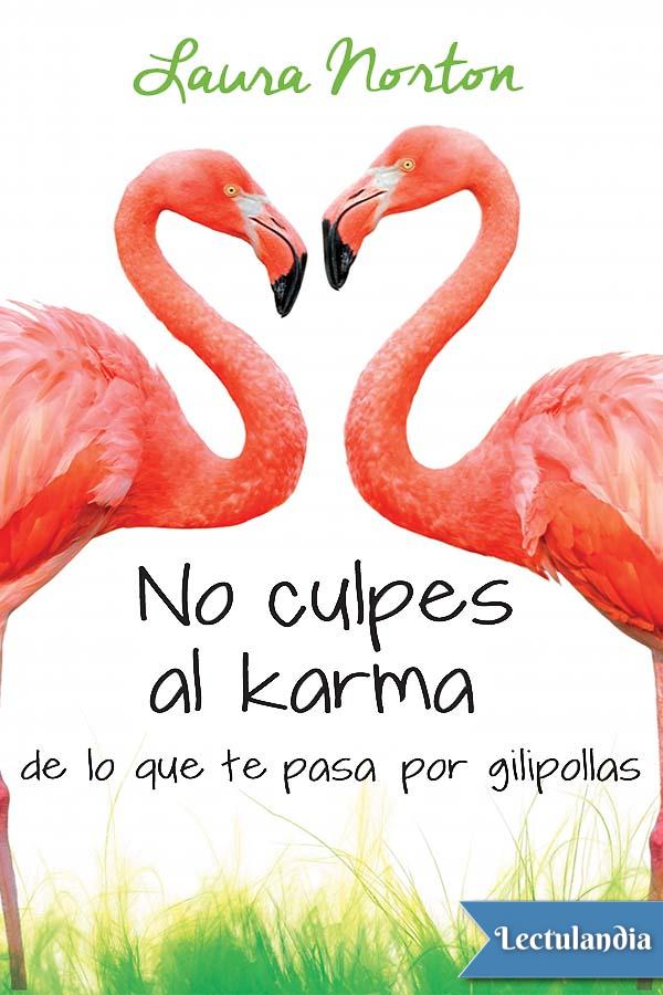 No culpes al karma de lo que te pasa por gilipollas
