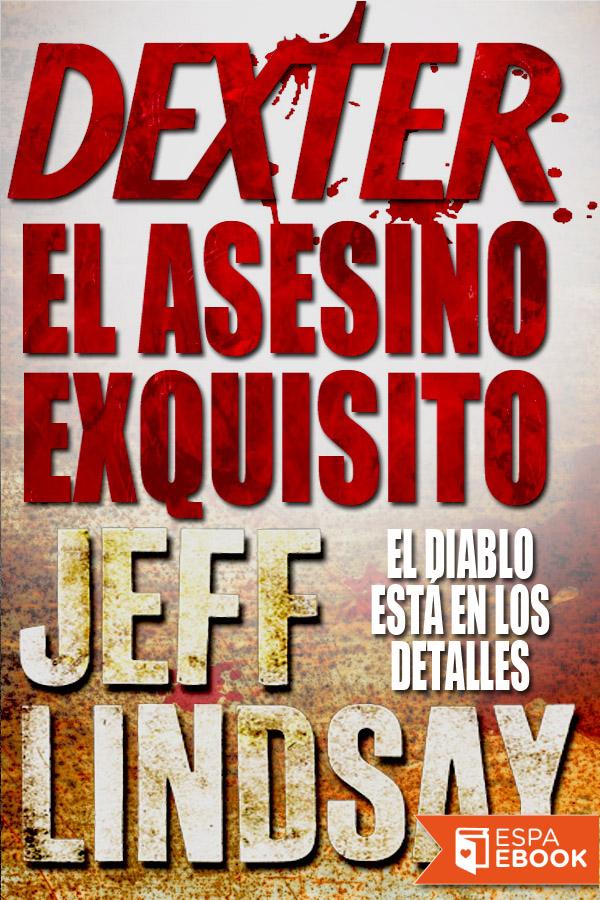 Dexter, el asesino exquisito