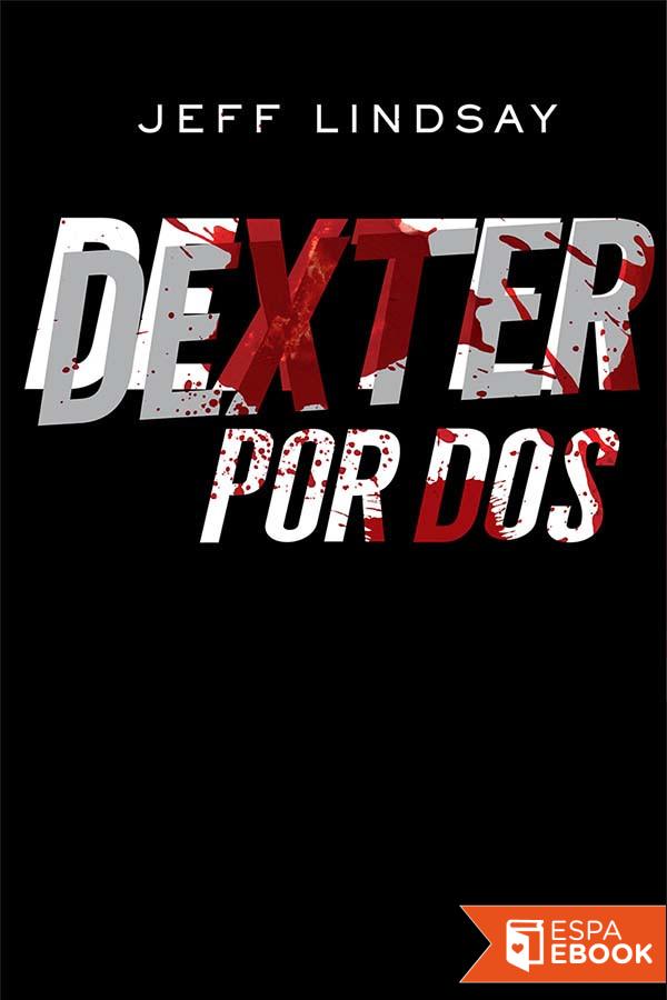 Dexter por dos